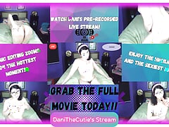 DaniTheCutie records her live stream and the sexy highlights of the show